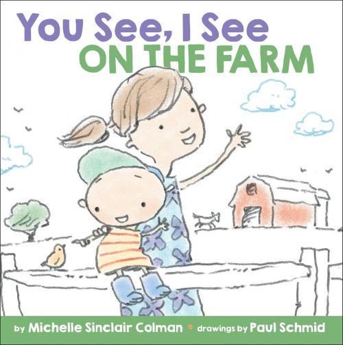 Cover of the book You See, I See: On the Farm by Michelle Sinclair Colman, Random House Children's Books