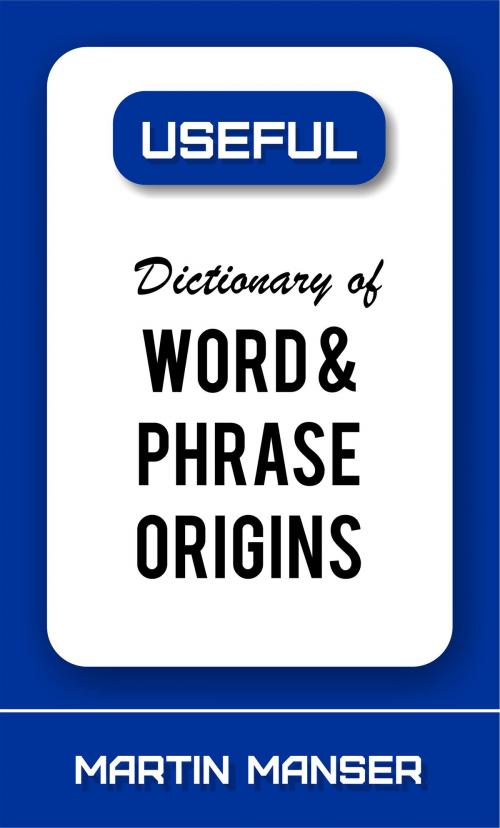 Cover of the book Dictionary of Word and Phrase Origins by Martin Manser, BookBaby