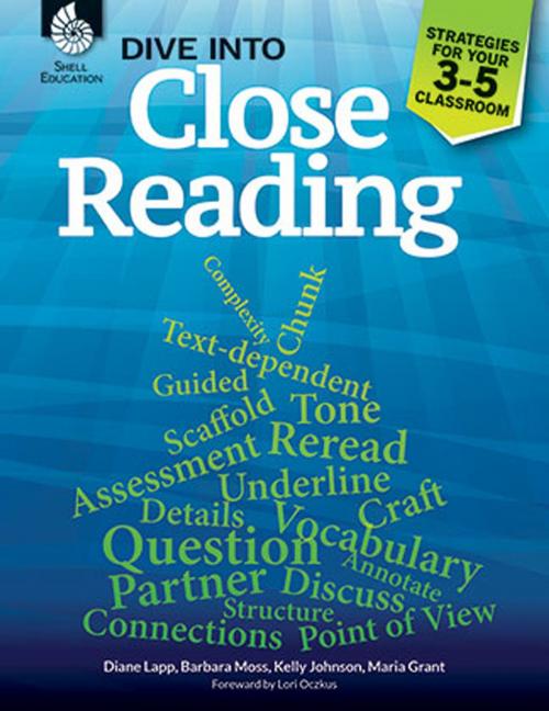 Cover of the book Dive into Close Reading: Strategies for Your 3-5 Classroom by Diane Lapp, Barbara Moss, Maria Grant, Shell Education