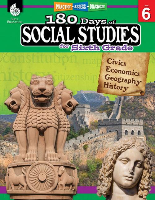 Cover of the book 180 Days of Social Studies for Sixth Grade: Practice, Assess, Diagnose by Kathy Flynn, Terri McNamara, Marla Tomlinson, Shell Education