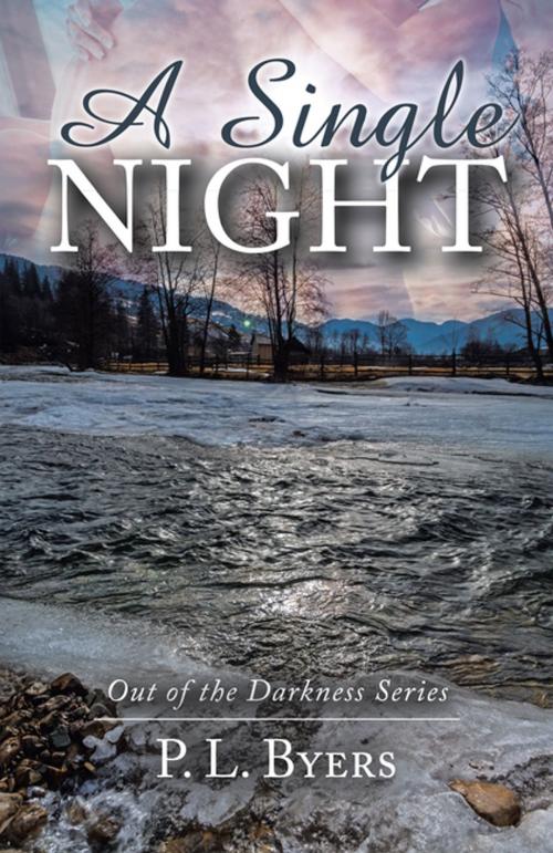 Cover of the book A Single Night by P. L. Byers, AuthorHouse