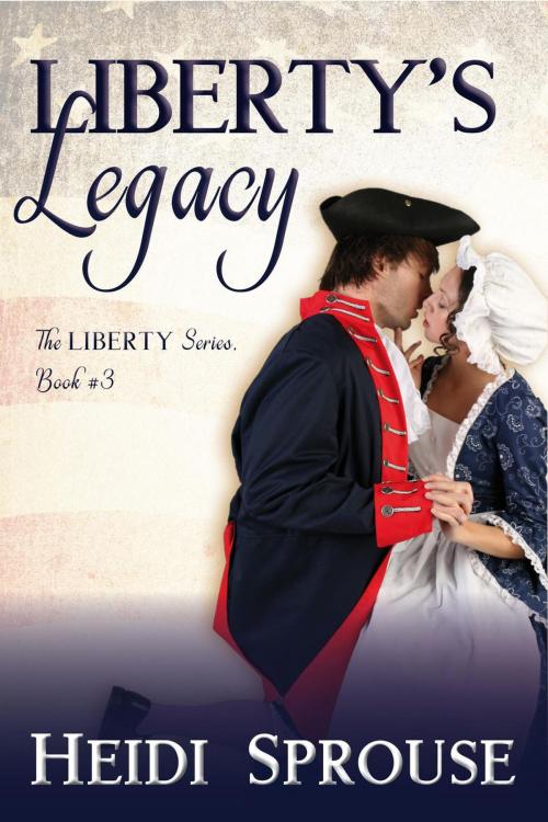 Cover of the book Liberty's Legacy by Heidi Sprouse, Salt Run Publishing LLC