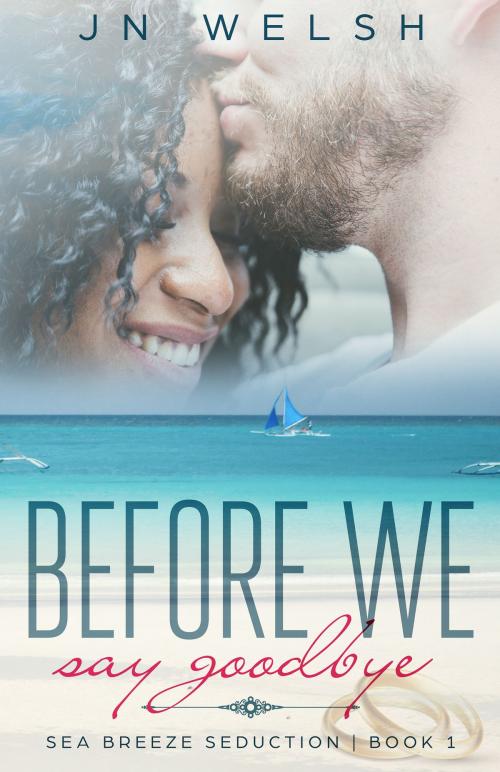 Cover of the book Before We Say Goodbye by JN Welsh, NYLA