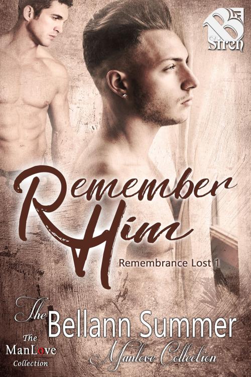 Cover of the book Remember Him by Bellann Summer, Siren-BookStrand