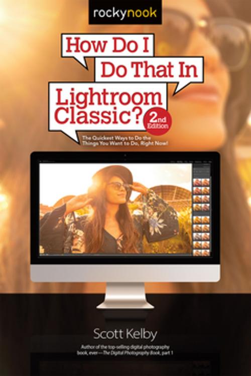 Cover of the book How Do I Do That In Lightroom Classic? by Scott Kelby, Rocky Nook