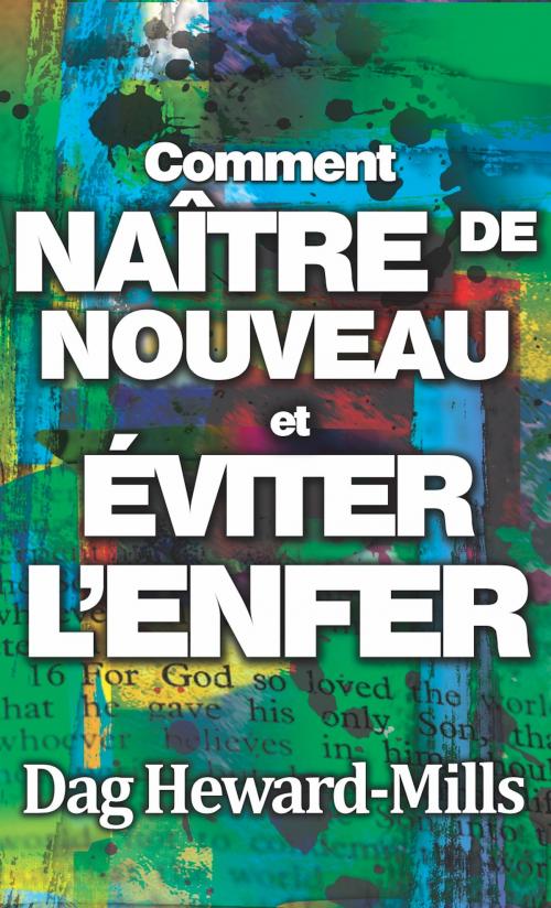 Cover of the book Comment naître de nouveau et éviter l’enfer by Dag Heward-Mills, Dag Heward-Mills