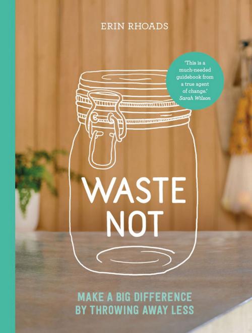 Cover of the book Waste Not by Erin Rhoads, Hardie Grant Books