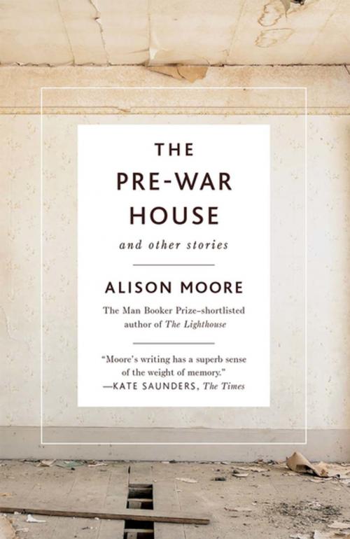 Cover of the book The Pre-War House and Other Stories by Alison Moore, Biblioasis