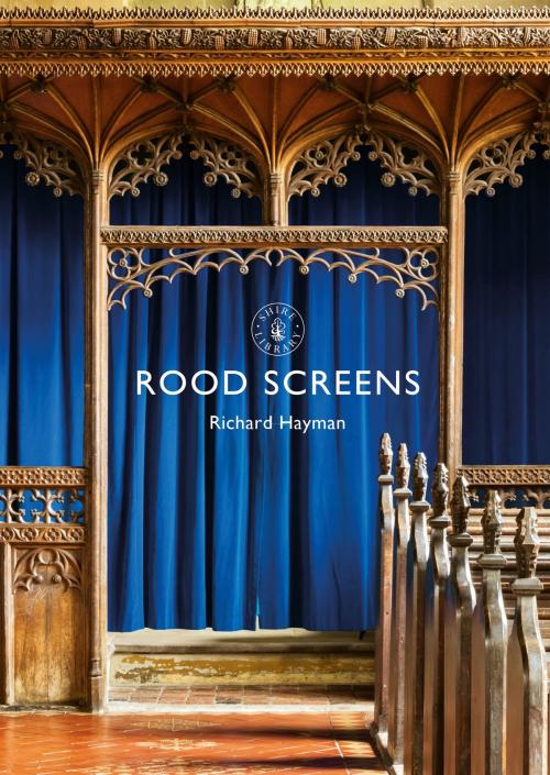 Cover of the book Rood Screens by Mr Richard Hayman, Bloomsbury Publishing