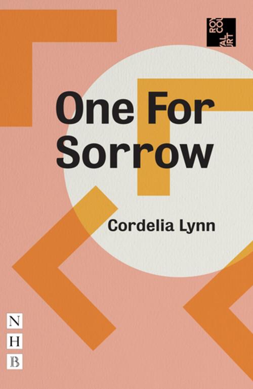 Cover of the book One For Sorrow (NHB Modern Plays) by Cordelia Lynn, Nick Hern Books