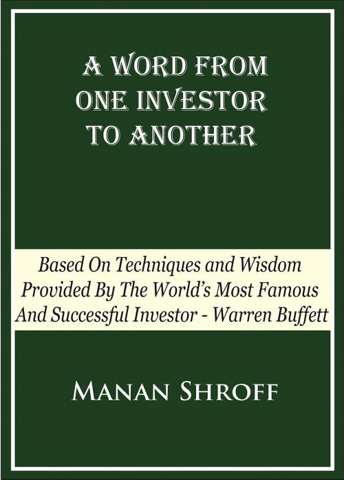 Cover of the book A Word From One Investor To Another by Manan Shroff, Krishna Publications Inc