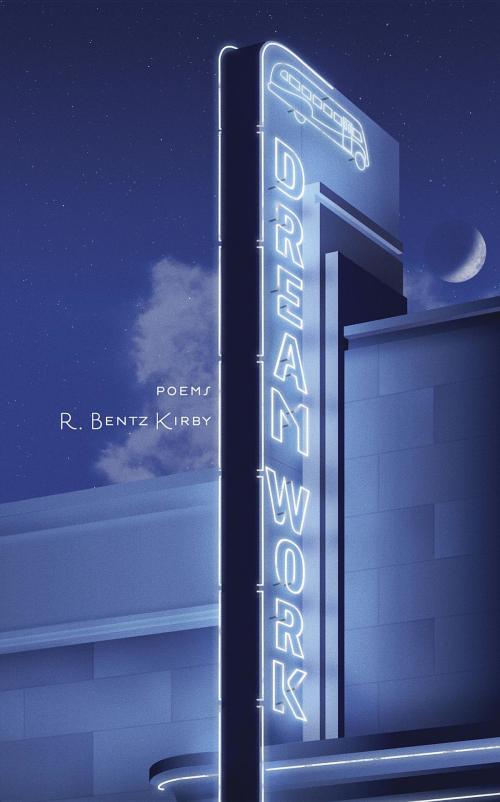 Cover of the book Dream Work by R. Bentz Kirby, JMAC Enterprises Inc.