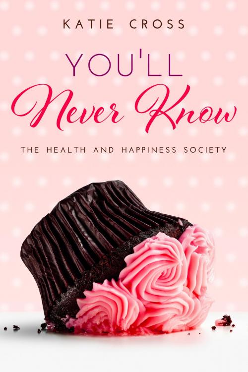 Cover of the book You'll Never Know by Katie Cross, THHS Publishing