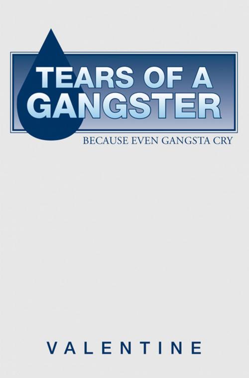 Cover of the book Tears of a Gangster by Valentine, Balboa Press