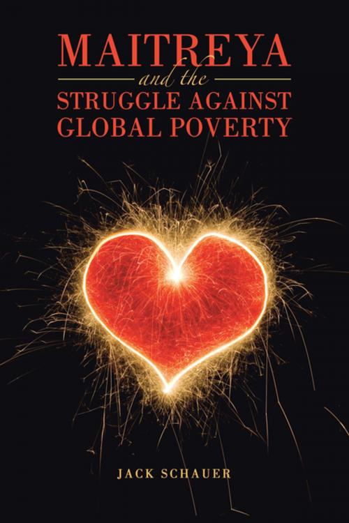 Cover of the book Maitreya and the Struggle Against Global Poverty by Jack Schauer, Xlibris US