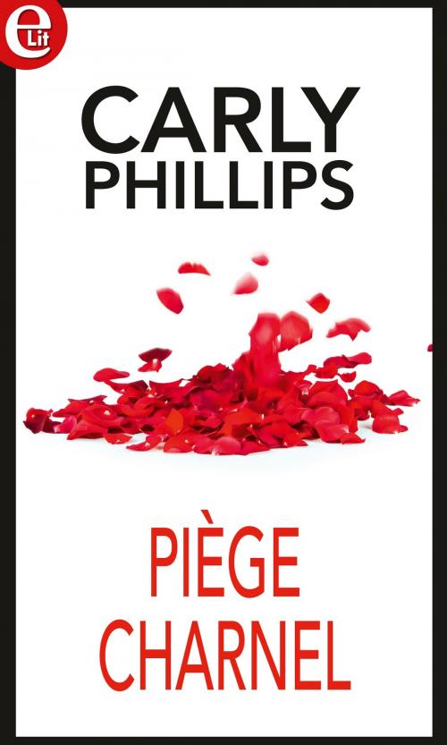 Cover of the book Piège charnel by Carly Phillips, Harlequin