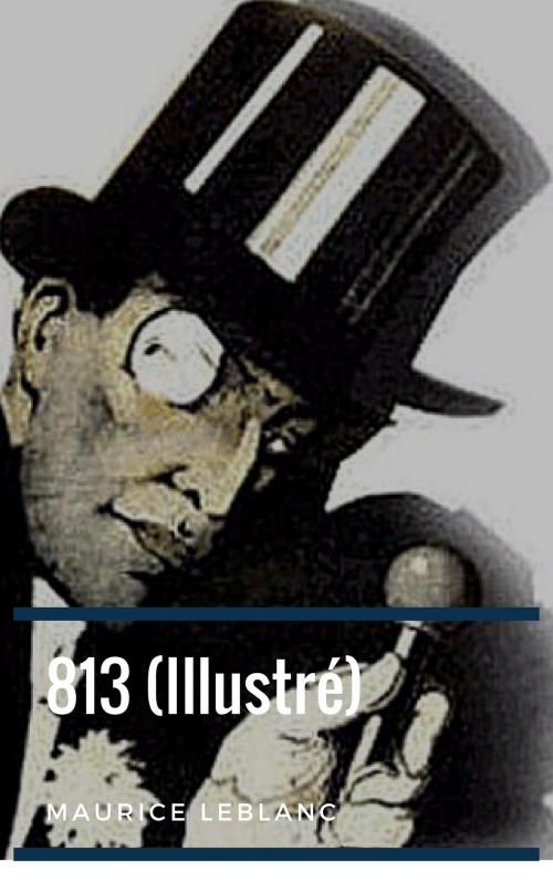 Cover of the book 813 (Illustré) by Maurice Leblanc, Books on Demand