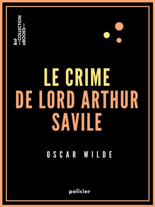 Cover of the book Le Crime de Lord Arthur Savile by Albert Savine, Oscar Wilde, BnF collection ebooks