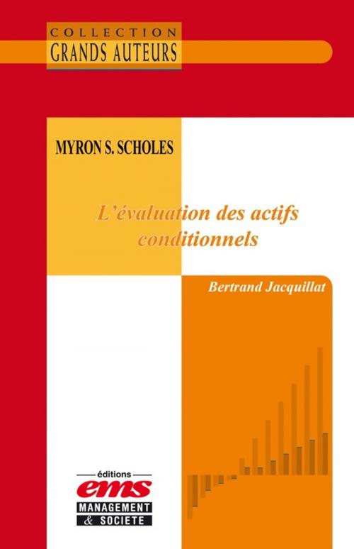 Cover of the book Myron S. Scholes - L'évaluation des actifs conditionnels by Bertrand Jacquillat, Éditions EMS