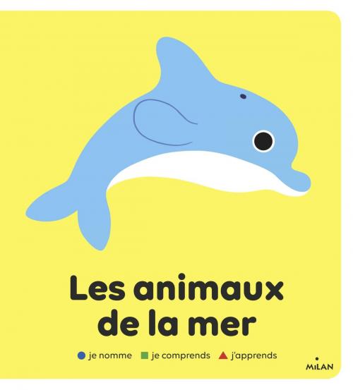 Cover of the book Les animaux de la mer by Paule Battault, Editions Milan