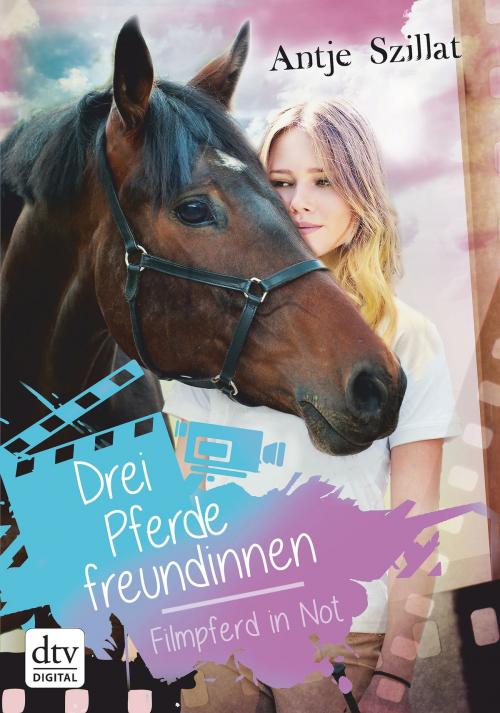 Cover of the book Drei Pferdefreundinnen - Filmpferd in Not by Antje Szillat, dtv Verlagsgesellschaft mbH & Co. KG