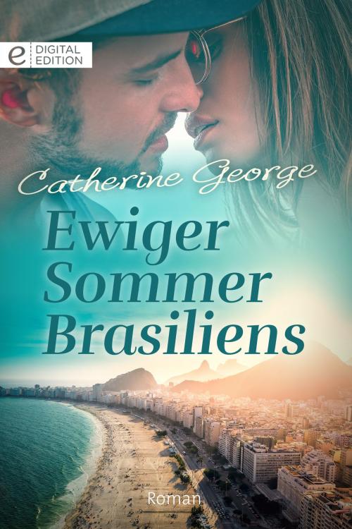 Cover of the book Ewiger Sommer Brasiliens by Catherine George, CORA Verlag