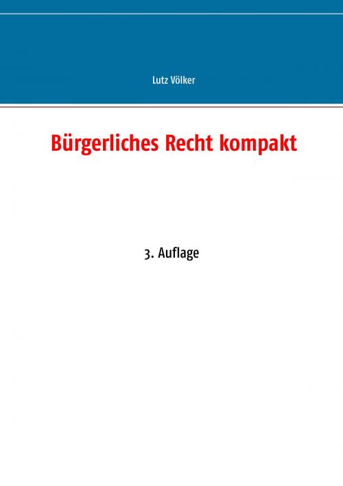 Cover of the book Bürgerliches Recht kompakt by Lutz Völker, Books on Demand