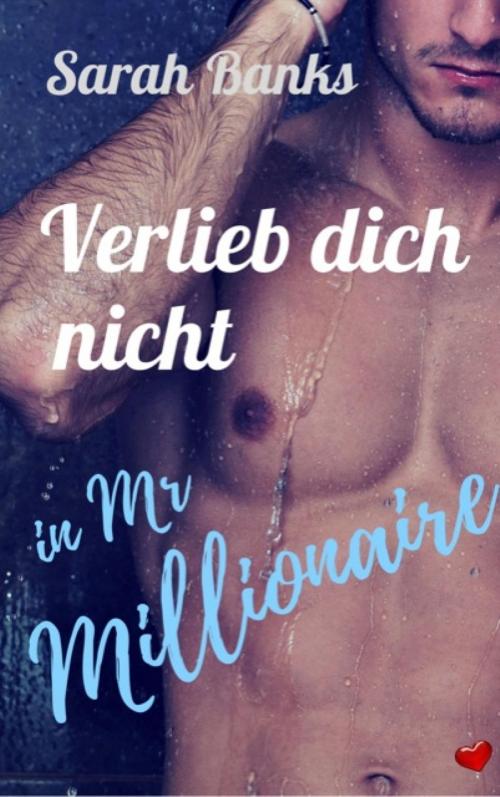 Cover of the book Verlieb dich nicht in Mr Millionaire by Sarah Banks, BookRix