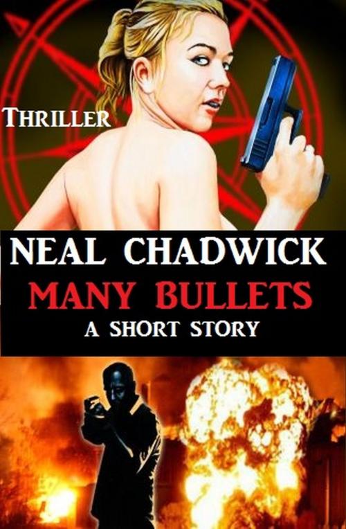 Cover of the book Many Bullets by Neal Chadwick, Alfredbooks