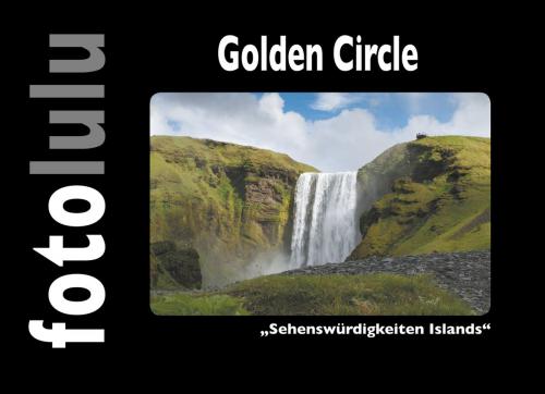 Cover of the book Golden Circle by fotolulu, Books on Demand