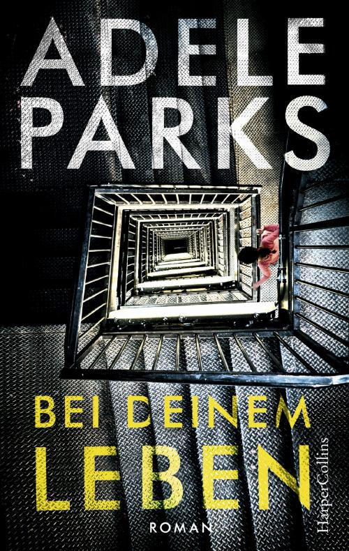 Cover of the book Bei deinem Leben by Adele Parks, HarperCollins