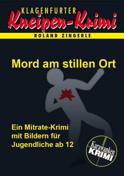 Cover of the book Mord am stillen Ort by Roland Zingerle, Edition Z