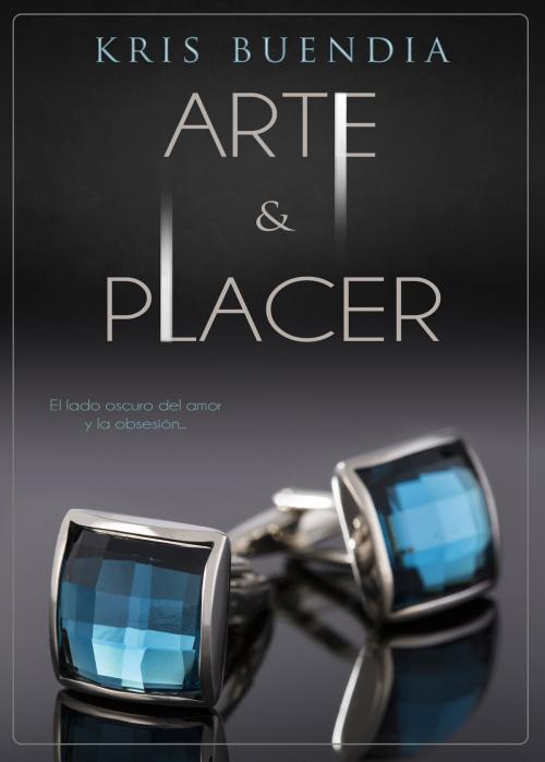 Cover of the book Arte y placer by Kris Buendía, Kris Buendia