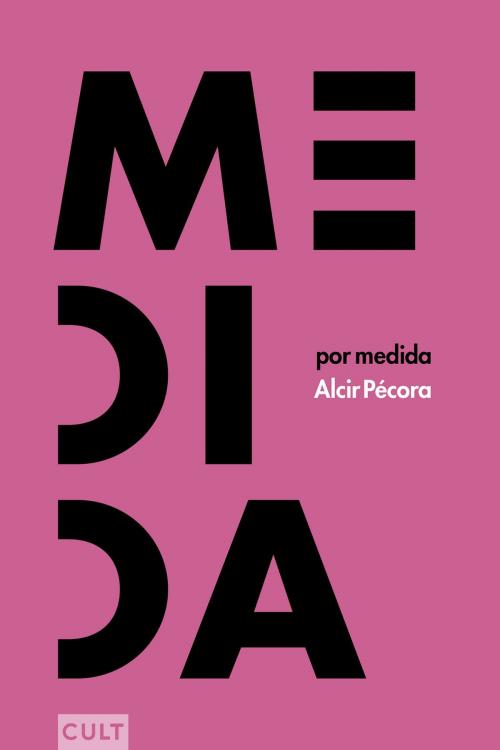 Cover of the book Medida por medida by Alcir Pécora, Cult