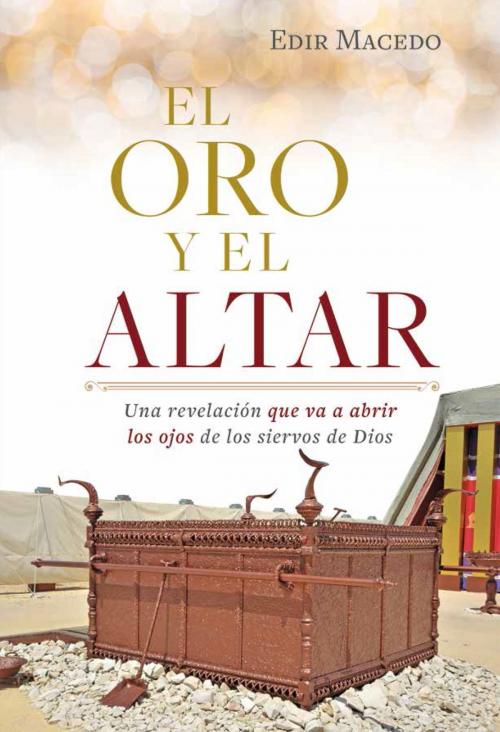 Cover of the book El oro y el altar by Edir Macedo, Aquilud Lobato, Paulo Sergio Rocha Junior, Marta Angelica Corvino, Paulo Sergio Rocha Junior, Luiz Felipe Kessler, Jaqueline Corrêa, Unipro