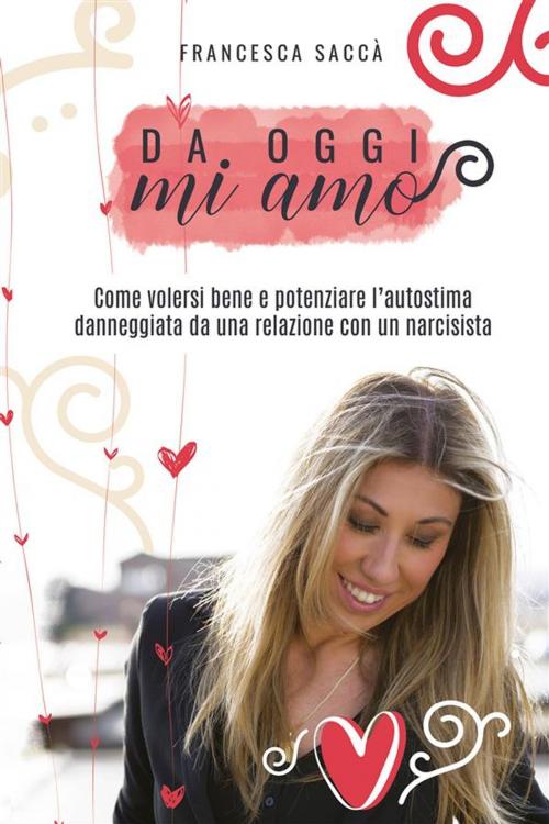Cover of the book Da oggi MI AMO by Francesca Saccà, Youcanprint