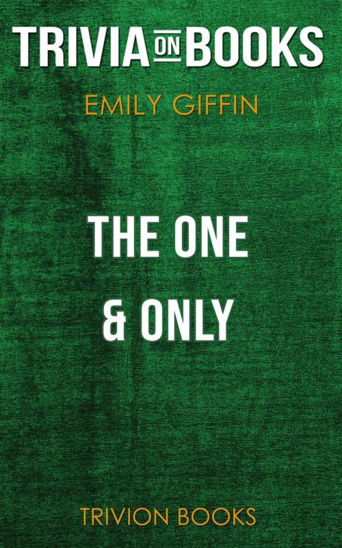 Cover of the book The One & Only by Emily Giffin (Trivia-On-Books) by Trivion Books, Trivion Books