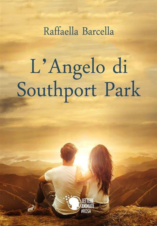 Cover of the book L'angelo di Southport Park by Raffaella Barcella, Lettere Animate Editore