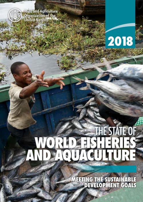 Cover of the book 2018 The State of World Fisheries and Aquaculture: Meeting the Sustainable Development Goals by Food and Agriculture Organization of the United Nations, Food and Agriculture Organization of the United Nations