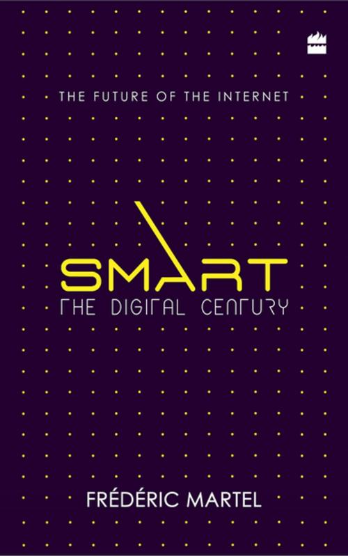 Cover of the book Smart: The Digital Century by Frederic Martel, HarperCollins Publishers India