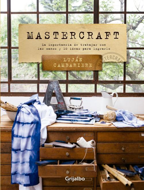 Cover of the book Mastercraft by Luján Cambariere, Penguin Random House Grupo Editorial Argentina