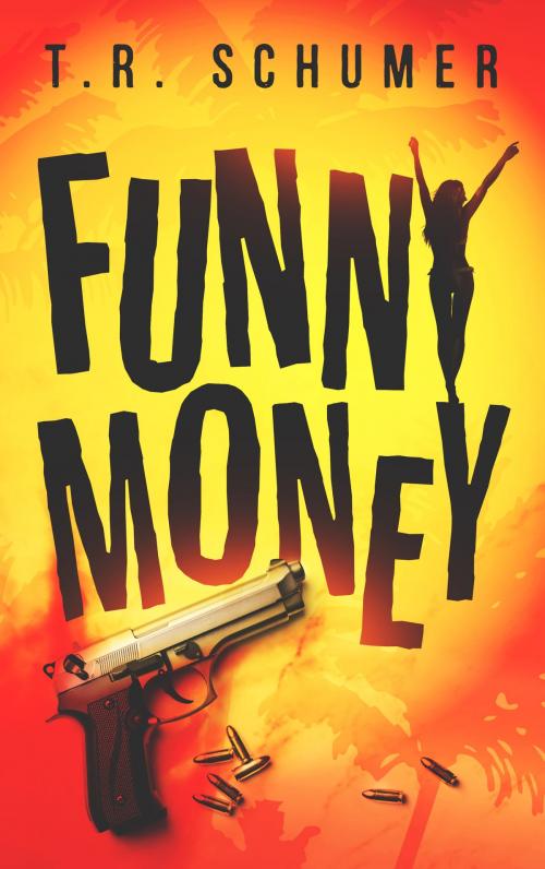 Cover of the book Funny Money by T. R. Schumer, T. R. Schumer