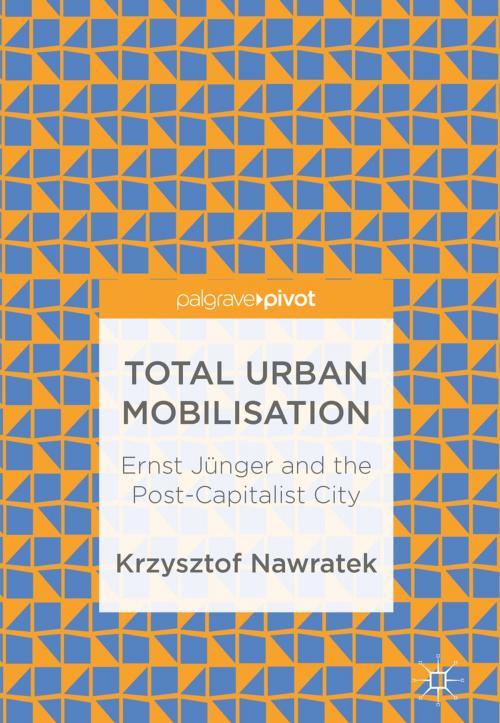 Cover of the book Total Urban Mobilisation by Krzysztof Nawratek, Springer Singapore