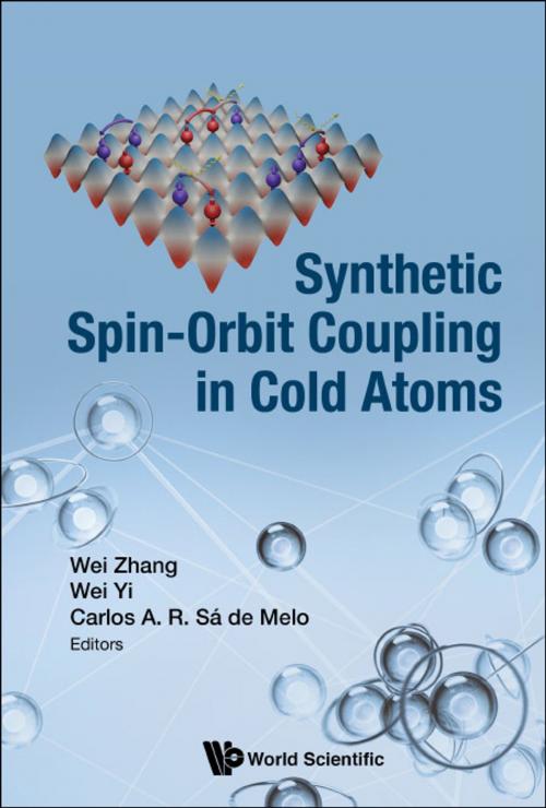 Cover of the book Synthetic Spin-Orbit Coupling in Cold Atoms by Wei Zhang, Wei Yi, Carlos A R Sá Melo, World Scientific Publishing Company