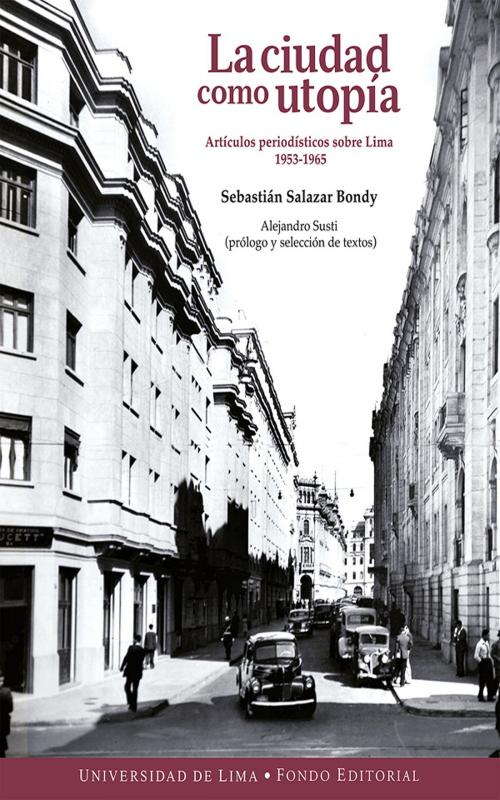 Cover of the book La ciudad como utopía by Sebastián Salazar Bondy, Alejandro Susti, Fondo editorial Universidad de Lima