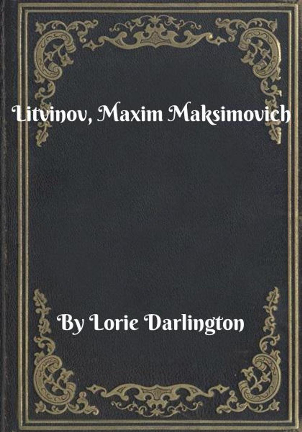 Big bigCover of Litvinov, Maxim Maksimovich