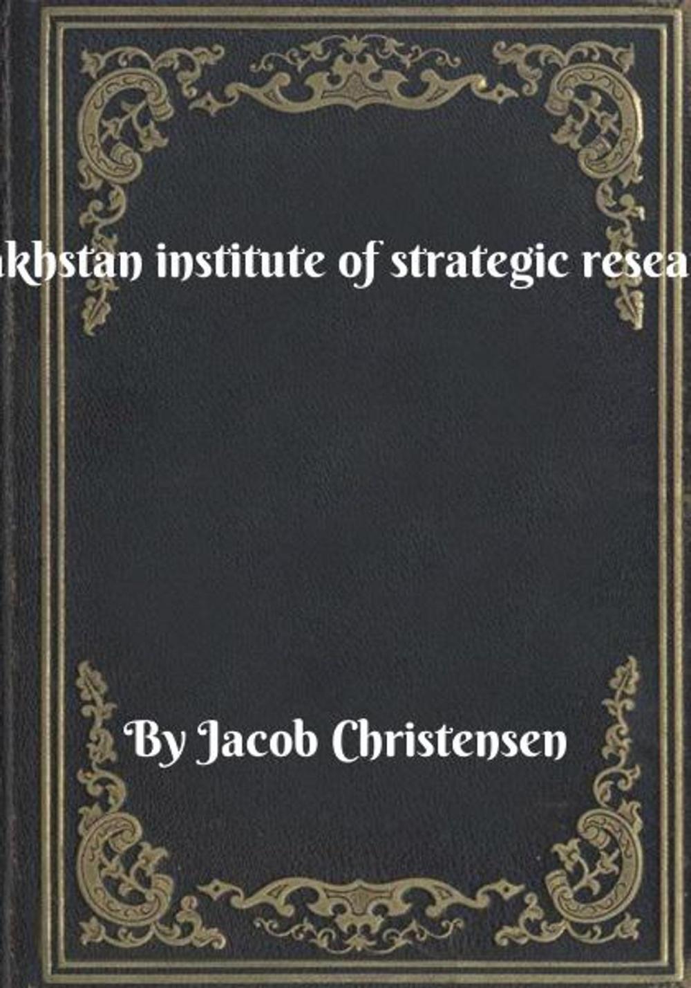 Big bigCover of Kazakhstan institute of strategic researches