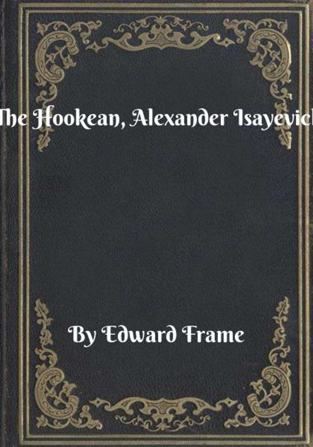 Big bigCover of The Hookean, Alexander Isayevich