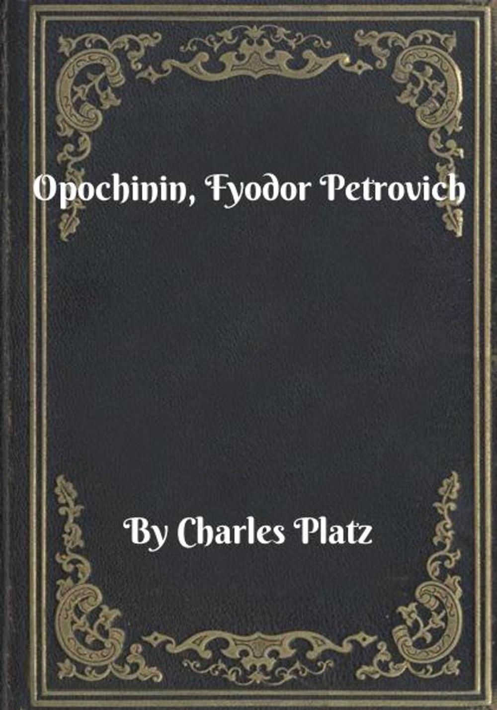 Big bigCover of Opochinin, Fyodor Petrovich