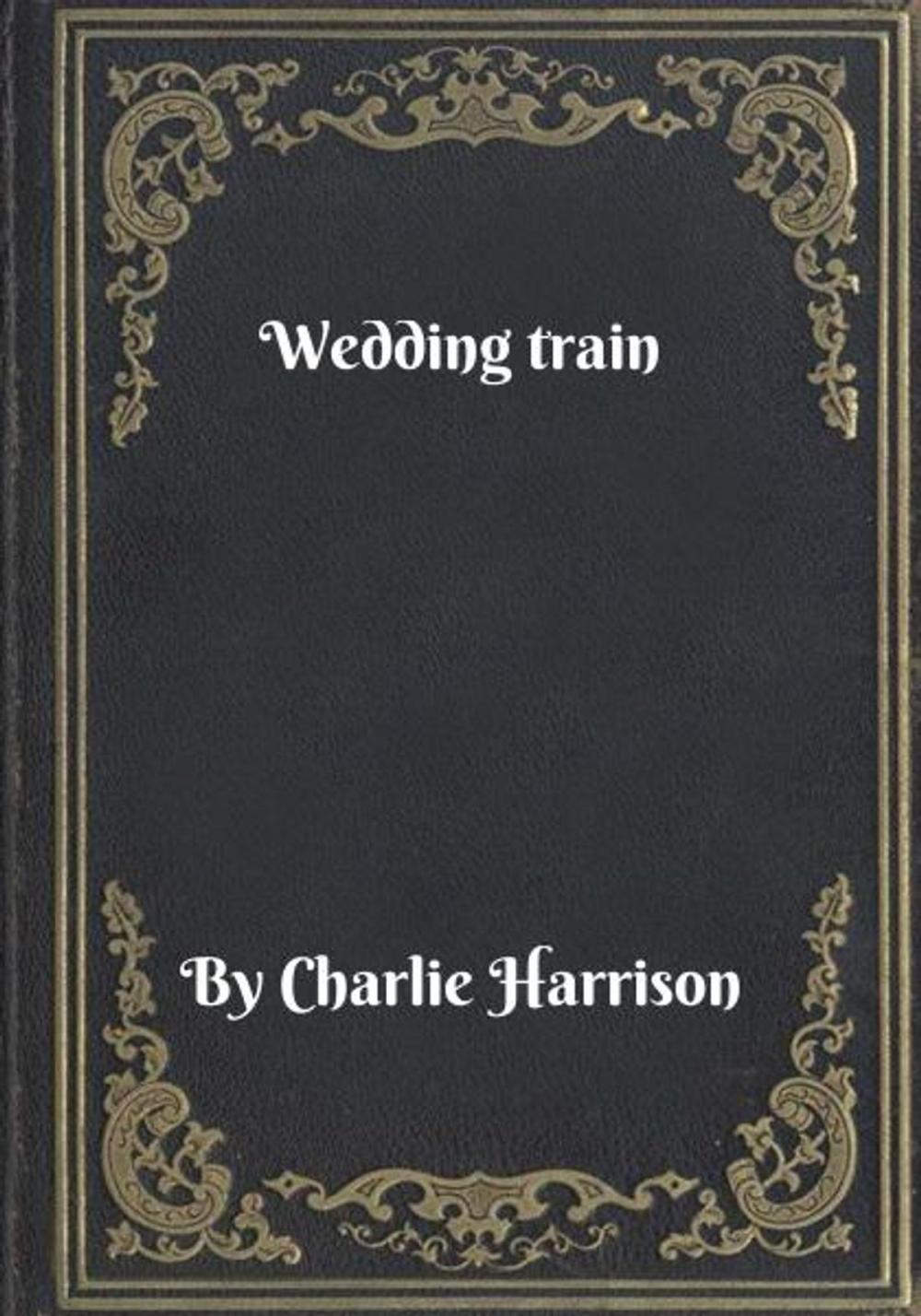 Big bigCover of Wedding train